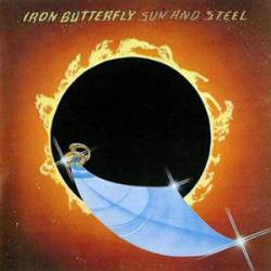 Iron Butterfly : Sun and Steel